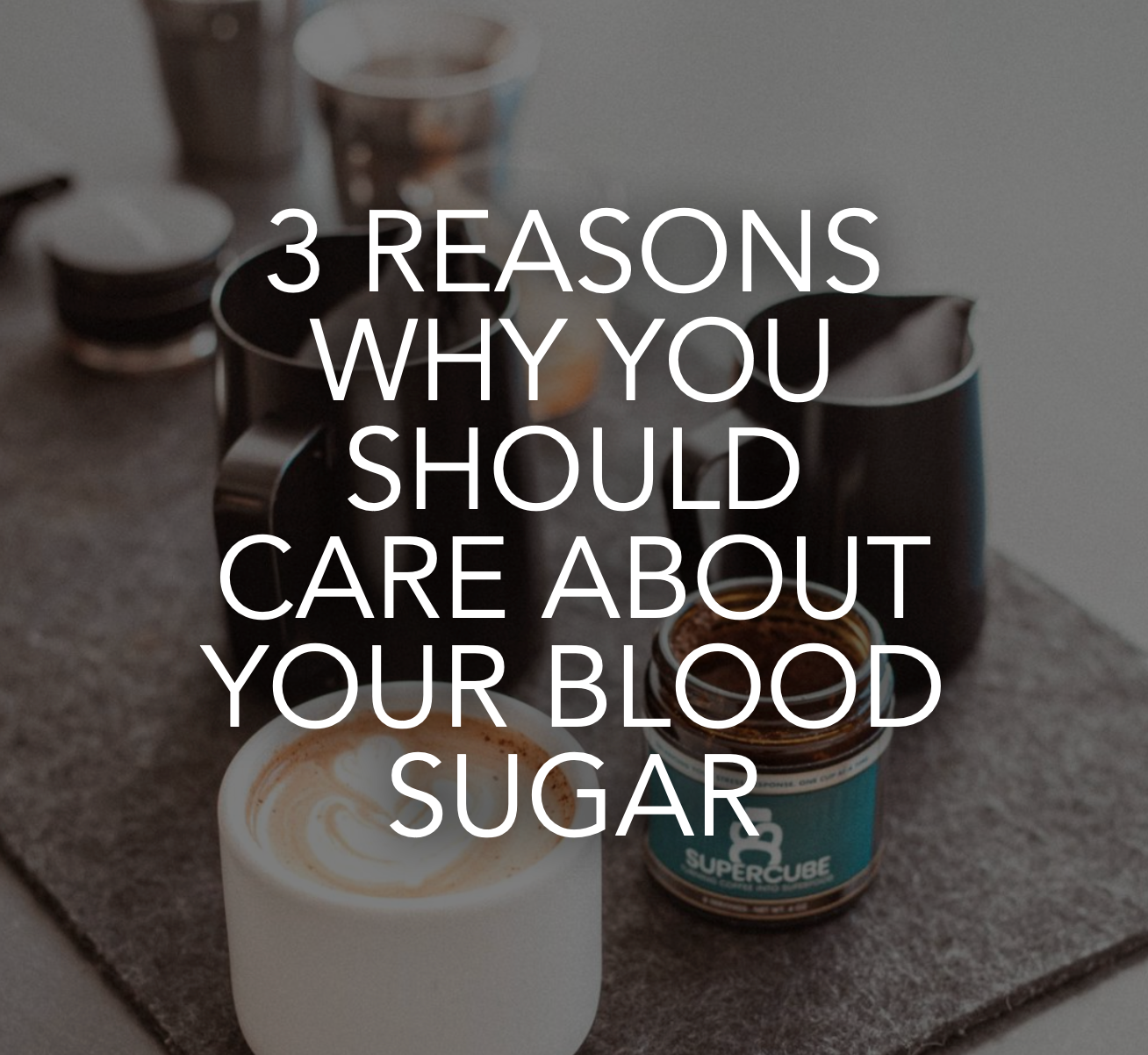 Why Blood Sugar Matters: 3 Reasons to Pay Attention